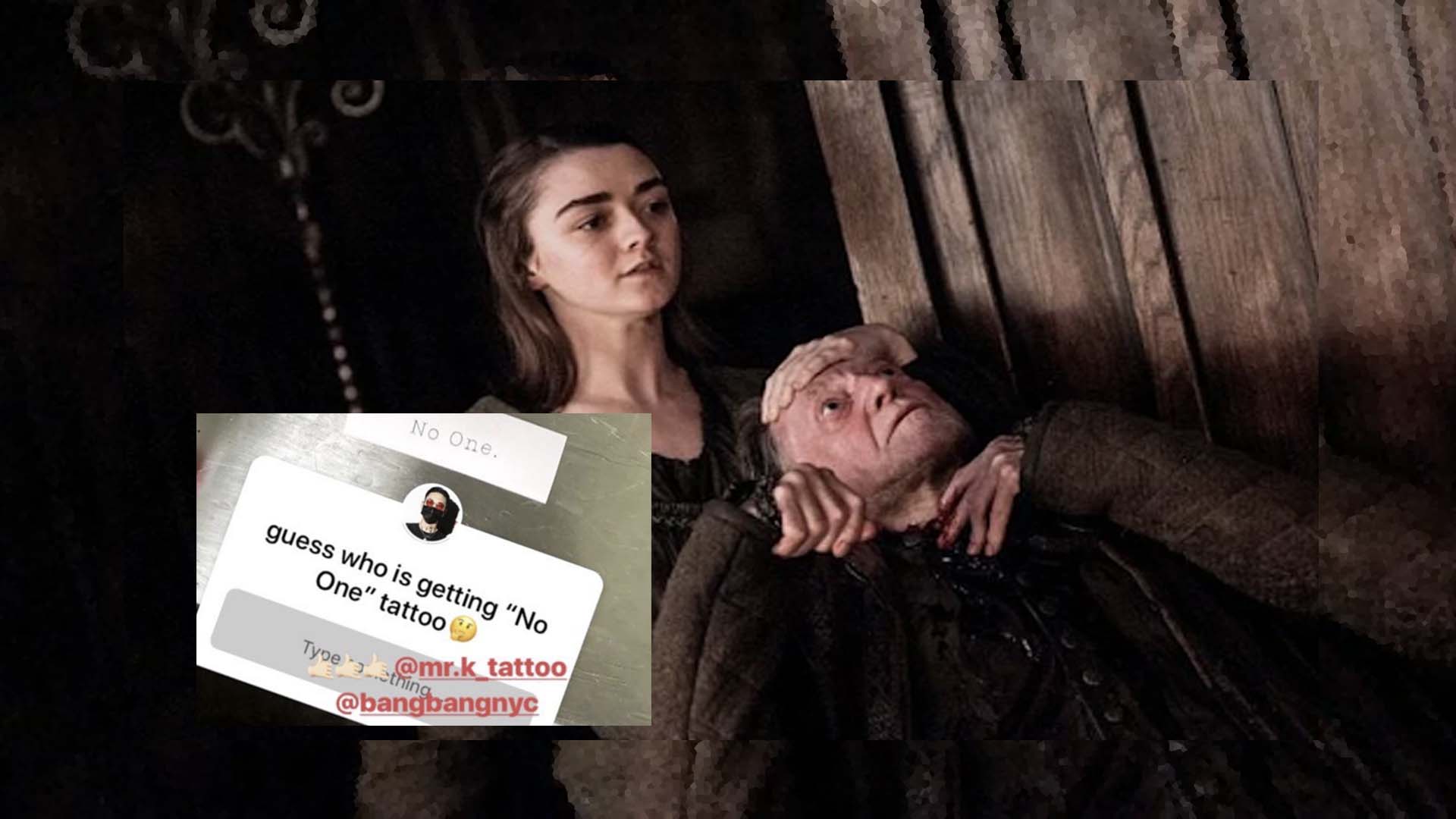 Game of Thrones actor Maisie Williams aka Arya Stark gets a 'No One' tattoo Game of Thrones actor Maisie Williams aka Arya Stark gets a 'No One' tattoo