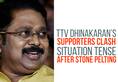 TTV Dhinakaran’s supporters clash with RK Nagar residents, situation tense after stone pelting