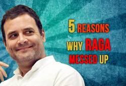 Five reasons why Rahul Gandhi messed up