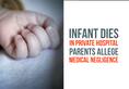 Infant dies in private hospital, parents blame doctors