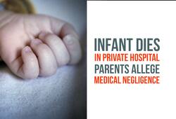 Infant dies in private hospital, parents blame doctors