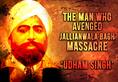 Nation's revenge: How Udham Singh tracked and shot butcher of Jallianwala Bagh