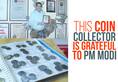 This coin collector is grateful to PM Modi; Here's why