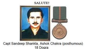 Saluting Capt Sandeep Shankla, Ashok Chakra (posthumous), 18 Dogra