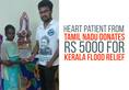 Kerala floods Heart patient donates money operation video