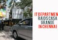 Tamil Nadu Natham Viswanathan IT department raid Casa Grande Chennai
