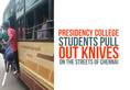 Tamil Nadu: Presidency college students pull out knives on the streets of Chennai, threatening civilians