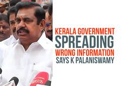 Kerala floods government wrong information  Mullaperiyar Dam Tamil Nadu Chief Minister K Palaniswamy Video