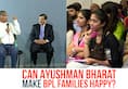 Ayushman Bharat Patients happy hospitals expect more money Video