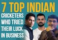 7 top Indian cricketers who tried their luck in business