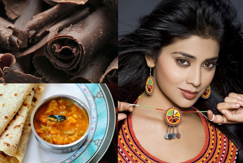 శ్రియా శరన్ - డార్క్ చాక్లెట్స్, చపాతీ కర్రీ
