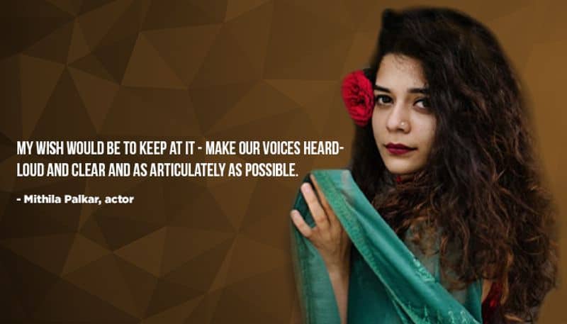 Filmfare Award winner, digital influencer and actor, Mithila Palkar's one of the young women paving the way for a feminist India.  "The change that we are all hoping for is already in the making,"she says.