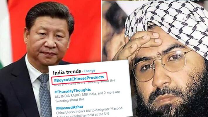 BoycottChineseProducts trends on Twitter as China blocks UN move to list Masood Azhar global terrorist BoycottChineseProducts trends on Twitter as China blocks UN move to list Masood Azhar global terrorist