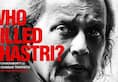 The Tashkent Files trailer Vivek Agnihotris film asks Who killed Shastri