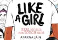 curious case of Gauri Lankesh, Teesta Setalvad in Like A Girl by Aparna Jain