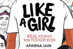 curious case of Gauri Lankesh, Teesta Setalvad in Like A Girl by Aparna Jain