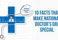 National Doctors Day As nation pays tribute to these life-savers here are 10 facts you must know