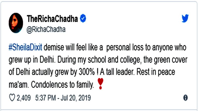 ऋचा चड्ढा ने शीला दीक्षित के निधन को पर्सनल नुकसान बताया है। उन्होंने लिखा, "मेरे कॉलेज और स्कूल के दिनों में दिल्ली का हरा रंग वास्तविकता में 300 प्रतिशत बढ़ा। भगवान उनकी आत्मा को शांति दे। उनके परिवार को मेरी संवेदनाएं।"