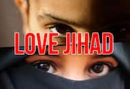 Love Jihad: The dangerous undercurrent that is destroying our social fabric
