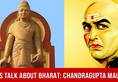 Lets Talk About Bharat Chandragupta Maurya