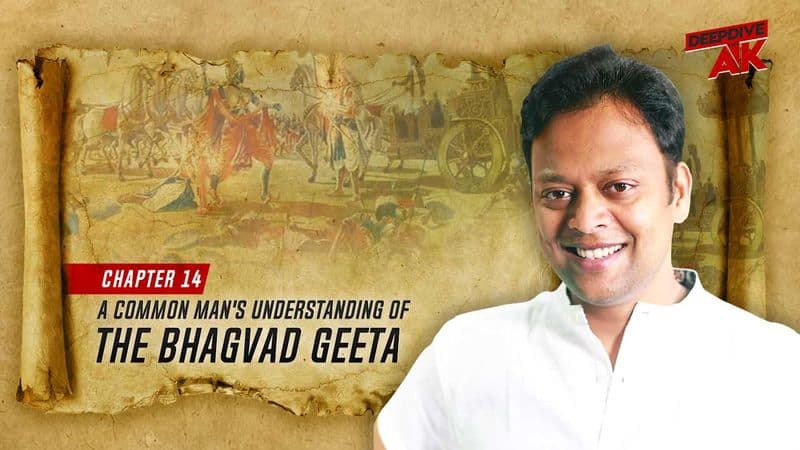 Deep Dive with Abhinav Khare: Gaining the ultimate knowledge, as explained through Bhagvad Geeta