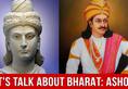Lets Talk About Bharat Ashoka The Great