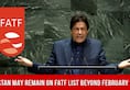 Pakistan May Remain In The FATF List Even After February 2020