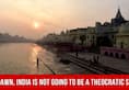 Ayodhya Verdict No Dawn India Will Not Become Theocratic State