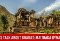 Lets Talk About Bharat Maitraka Dynasty
