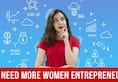 Why India Needs More Women Entrepreneurs