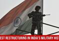 Biggest Restructuring In India's Military History
