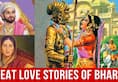 4 Great Love Stories In History Of Bharat