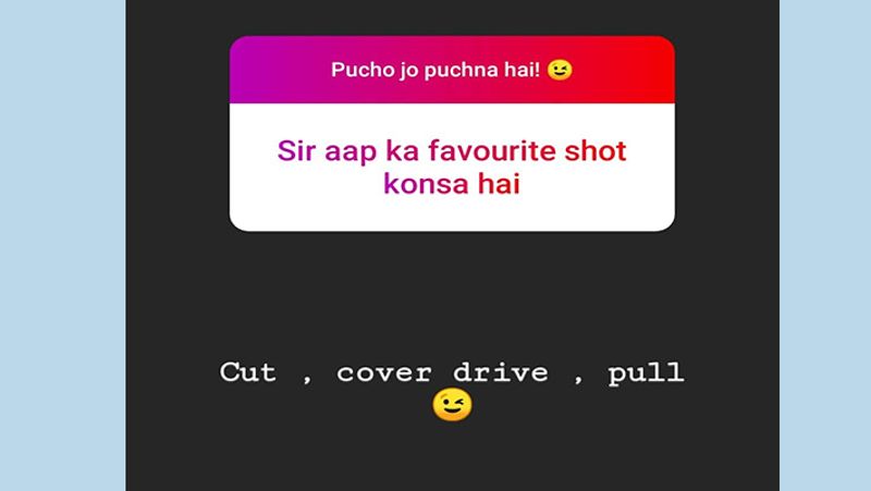 एक फैन ने उनसे फेवरेट शॉट भी पूछा। इस पर उन्होंने बताया कि कट, कवर ड्राइव और पुळ खेलना उनको पसंद है।