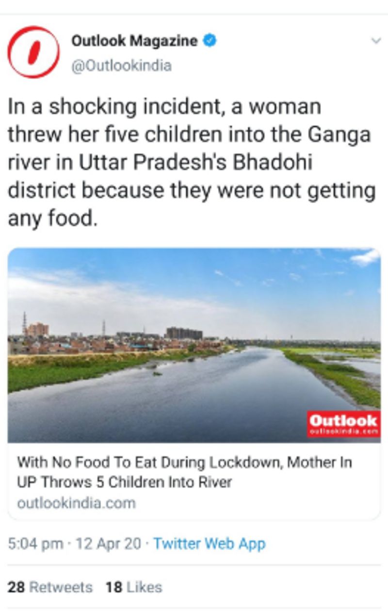 वायरल दावा क्या है? दरअसल आउटलुक ने रिपोर्ट छापी की 'दिहाड़ी मज़दूरी करने वाली एक महिला लॉकडाउन के कारण बच्चों को खाना नहीं खिला सकी तो उसने अपने पांच बच्चों को नदी में फेंक दिया। ''