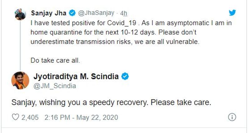 ಇನ್ನು ಸಂಜಯ್ ಜಾ ಅವರಿಗೆ ಸೊಂಕು ತಗುಲಿರುವುದು ತಿಳಿಯುತ್ತಿದ್ದಂತೆಯೇ, ಕಾಂಗ್ರೆಸ್ ತೊರೆದು ಬಿಜೆಪಿ ಸೇರಿರುವ ಜ್ಯೋತಿರಾದತ್ಯ ಸಿಂಧೀಯಾ ಟ್ವೀಟ್ ಮಾಡಿದ್ದು, ನಿಮ್ಮ ಆರೋಗ್ಯದ ಬಗ್ಗೆ ಕಾಳಜಿ ವಹಿಸಿ, ಆದಷ್ಟು ಬೇಗ ಗುಣಮುಖರಾಗಿ ಬನ್ನಿ ಎಂದಿದ್ದಾರೆ.