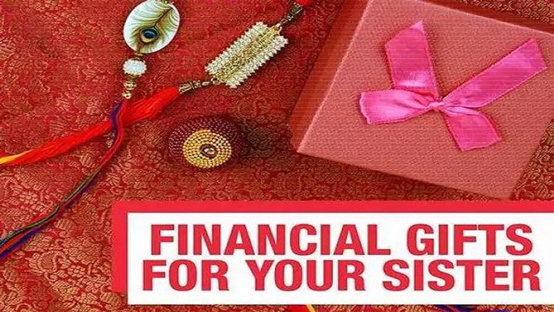 On Rakshabandhan you may invest for your sister in special savings schemes as a gift MJA