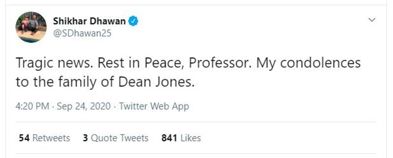 Shikhar Dhawan: "Tragic news. Rest in Peace, Professor. My condolences to the family of Dean Jones."