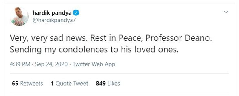 Hardik Pandya: "Very, very sad news. Rest in Peace, Professor Deano. Sending my condolences to his loved ones."