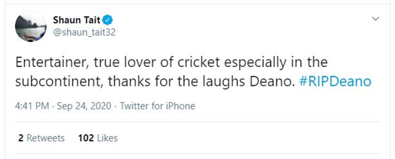 Shaun Tait: "Entertainer, true lover of cricket especially in the subcontinent, thanks for the laughs Deano. #RIPDeano"