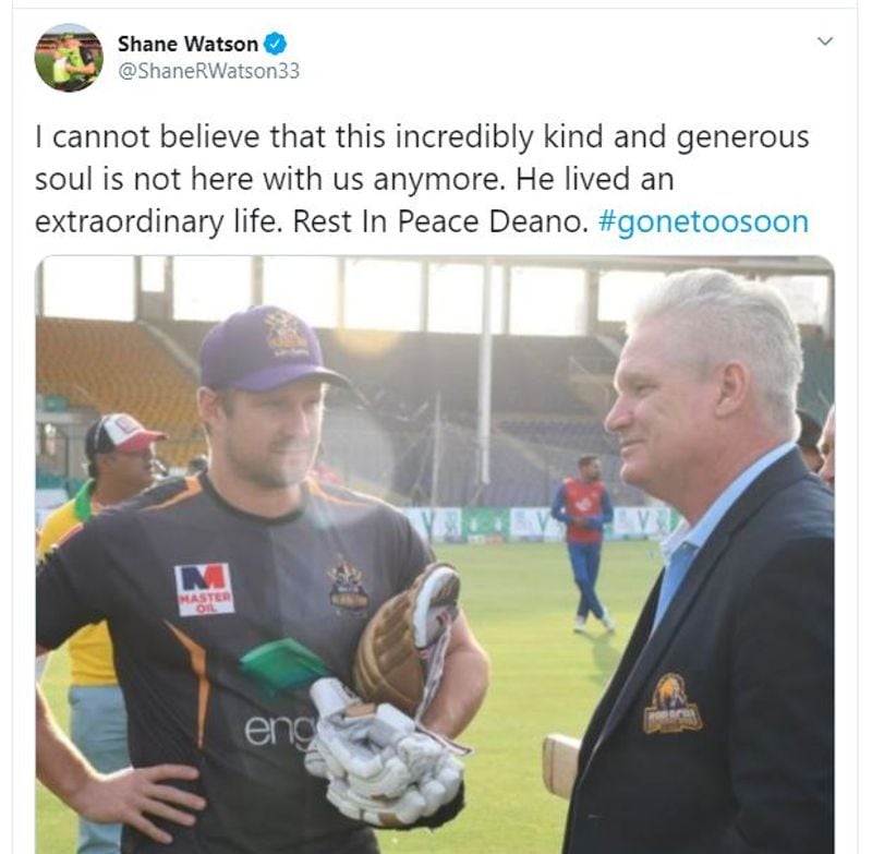Shane Watson: "I cannot believe that this incredibly kind and generous soul is not here with us anymore. He lived an extraordinary life. Rest In Peace Deano. #gonetoosoon"