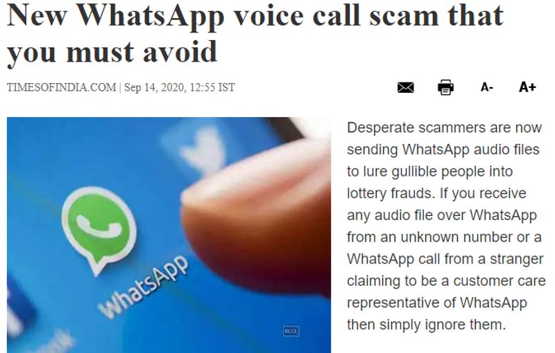 फैक्ट चेक
वायरल पोस्ट में किए जा रहे दावे की पड़ताल के लिए हमने इंटरनेट पर कीवर्ड्स की मदद से सर्च किया। हमें 14 सितम्बर को फाइल की गयी timesnownews.com की एक खबर मिली, जिसमें इसी तरह के मैसेज से सावधान रहने को कहा गया था। खबर में बताया गया तरीका एक दम वायरल मैसेज वाला ही है। खबर के अनुसार, “जैसे ही यूजर वॉट्सऐप कॉल करता है तो उसे लालच दिया जाता है, और उससे पंजीकरण शुल्क जमा करने या 25 लाख रुपये की लॉटरी राशि के लिए टैक्स का भुगतान करने के लिए कहा जाता है।

