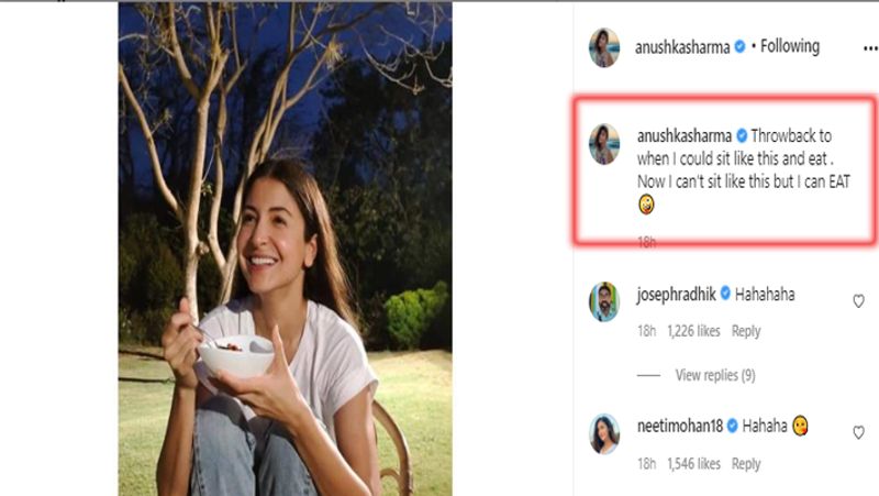 इस फोटो को शेयर करते हुए उन्होंने मजाकियां अंदाज में लिखा कि 'पहले में ऐसे बैठ कर खाना खा सकती थी, लेकिन अब ऐसे नहीं बैठ सकती पर खा जरूर सकती हूं'। बता दें कि इस फोटो में अनुष्का बेहद स्लिम दिख रही है और पेरों को मोड़कर पेट से सटाए बैठी हैं।