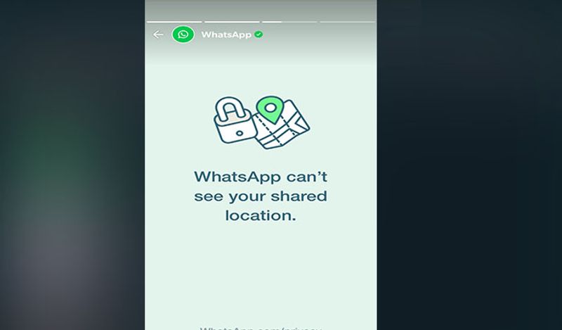 साथ ही WhatsApp ने साफ़ बताया कि वो अपने यूजर्स के शेयर्ड लोकेशन को भी नहीं देख सकता है।
