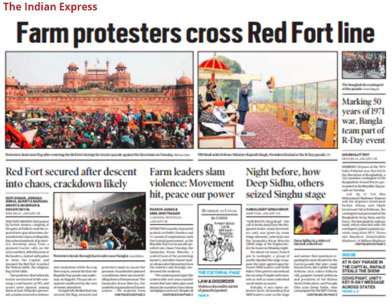 द इंडियन एक्सप्रेस (The Indian Express)
दैनिक अखबार 'द इंडियन एक्सप्रेस' ने फ्रंट पेज पर किसान ट्रैक्टर रैली के दौरान हुई हिंसा पर शीर्षक दिया कि, "प्रदर्शनकारियों ने लाल किले की रेखा को पार किया" समाचार पत्र ने कल की घटनाओं को बड़े पैमाने पर कवर किया, जिसमें किसान हिंसा के लाल किले तक पहुंचने और पुलिस द्वारा इसे कंट्रोल करने की जानकारी दी गई है। फ्रंट पेज पर एक अन्य कहानी में कहा गया है कि किसान नेताओं ने हिंसा की निंदा की है, जबकि एक और स्टोरी में बताया गया कि, कैसे एक पंजाबी अभिनेता दीप सिद्धू और उसके सपोटर्स ने ट्रैक्टर रैली से पहले सिंघू सीमा पर मंच पर लोगों को भड़काया। 