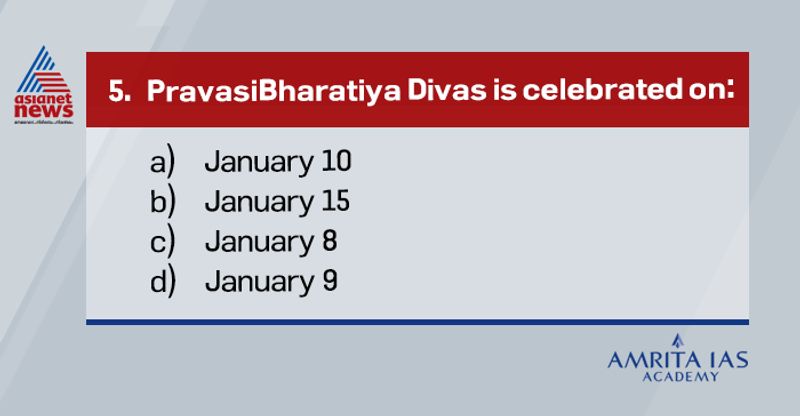 Answer: dIt is a celebrated (starting in 2015) on 9 January by to mark the contribution of the overseas Indian community towards the development of India. The day commemorates the return of Mahatma Gandhi from South Africa to Mumbai on 9 January 1915.