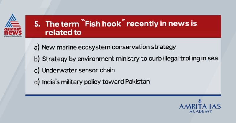 Answer (c) ‘Fish-hook SOSUS (sound surveillance sensors chain)' is an undersea sensors chain for sound surveillance. It was introduced during cold war by USA to track the ships and submarines of the Soviet Union. Recently India, as part of Great Indian Maritime Strategy, introduced “Fish Hook Undersea DefenceLine”, linkingAndaman Region with undersea sensors Chain to detect Chinese submarines.