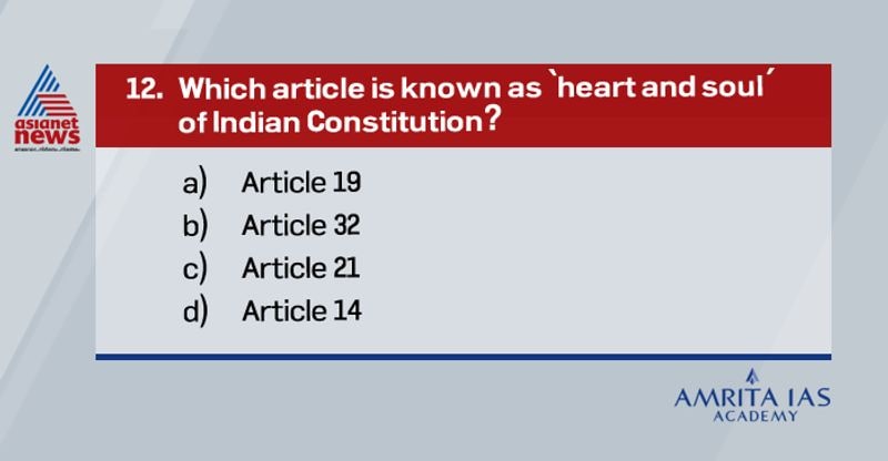 <p><br />
<strong>Answer(b)</strong></p>
<p><br />
Dr B R Ambedkar called Article 32 of the Indian Constitution that is the Right to Constitutional remedies as 'the heart and soul of the Constitution'</p>