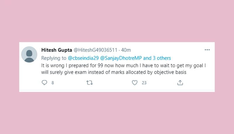 हितेश गुप्ता नाम के ट्विटर यूजर्स ने लिखा, यह गलत है। मैंने 99% के लिए तैयारी की थी। अब मैं इतने नंबर कैसे लाऊंगा। मैं इंतजार कर रहा हूं कि 12वीं की परीक्षा और मैं अपने गोल को पा सकूं।
