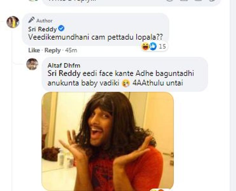 శ్రీరెడ్డి ఎవరిని ఉద్దేశించి అన్నదనేది ఇప్పుడు ఆసక్తికరంగా,సస్పెన్స్ గా మారింది. అయితే శ్రీరెడ్డి పోస్ట్ కి కొందరు నెటిజన్లు స్పందిస్తూ అల్లు అర్జున్ ఫోటోస్ పెడుతున్నారు. అయితే వాటిలో ఒకటి రెండింటికి శ్రీరెడ్డి `హా.. హా.. ` అని `హి.. హి.. `అంటూ పోస్ట్ పెట్టడం గమనార్హం.