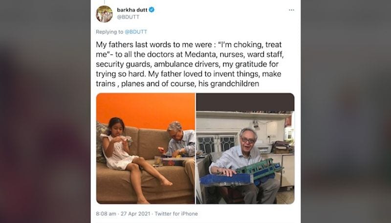 Barkha also thanked the doctors and other frontline workers in the hospital where he was being treated, "My father's last words to me were: "I'm choking, treat me"- to all the doctors at Medanta, nurses, ward staff, security guards, ambulance drivers, my gratitude for trying so hard." 